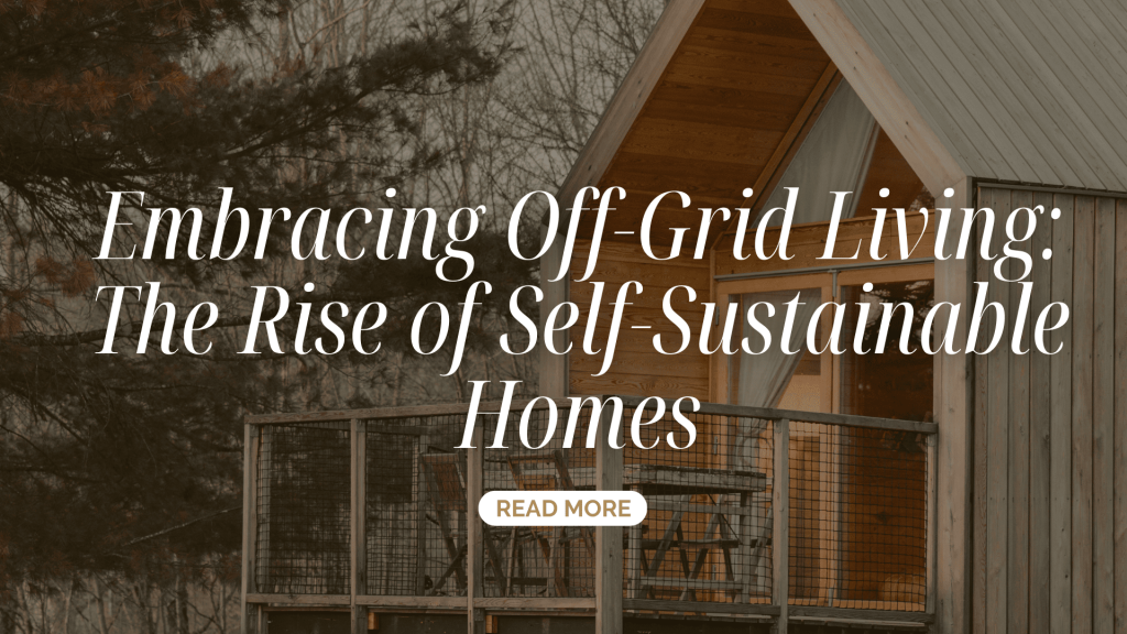 Embracing Off-Grid Living: The Rise of Self-Sustainable Homes - Cripps ...